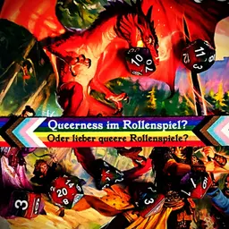 Episode 73 - Queerness im Rollenspiel? Oder lieber queere Rollenspiele? (Staffel 6)