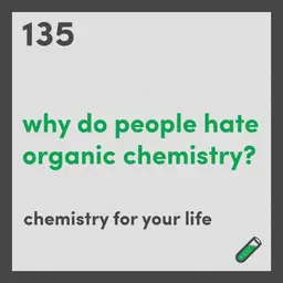 Why do people hate organic chemistry?