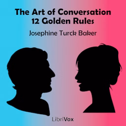 Art of Conversation: Twelve Golden Rules, The by Josephine Turck Baker (1864 - 1942)