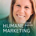 The Humane Marketing Show. A podcast for a generation of marketers who care.