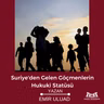 Hukuk Akademisi BLOG | Suriye'den Gelen Göçmenlerin Hukuki Statüsü