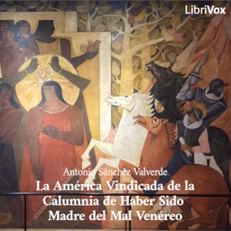 América Vindicada de la Calumnia de Haber Sido Madre del Mal Venéreo, La by Antonio Sánchez Valverde (1729 - 1790)
