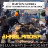 HAITÍ EN GUERRA: 4 SALVADOREÑOS SECUESTRADOS Y EL EJÉRCITO PRIVADO DE ERIK PRINCE ¿Hablamos?