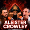 Aleister Crowley, Summoning Demons & The Occult Attack on Hitler | Douglas Rushkoff