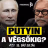 PUTYIN A VÉGSŐKIG? - beszélgetés Sz.Bíró Zoltán Oroszország-szakértővel / Friderikusz Podcast 152.