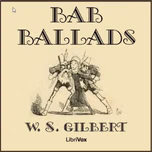 Bab Ballads (version 2), The by W. S. Gilbert (1836 - 1911)