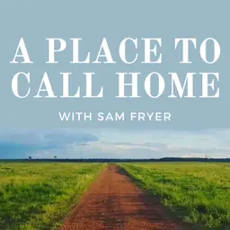 A Place to Call Home | Stories from Australian Agriculture