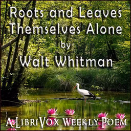 Roots and Leaves Themselves Alone