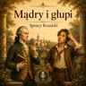 #Dźwiękowe Kalendarium 32 #Mądry i głupi #Ignacy Krasicki #Bajki