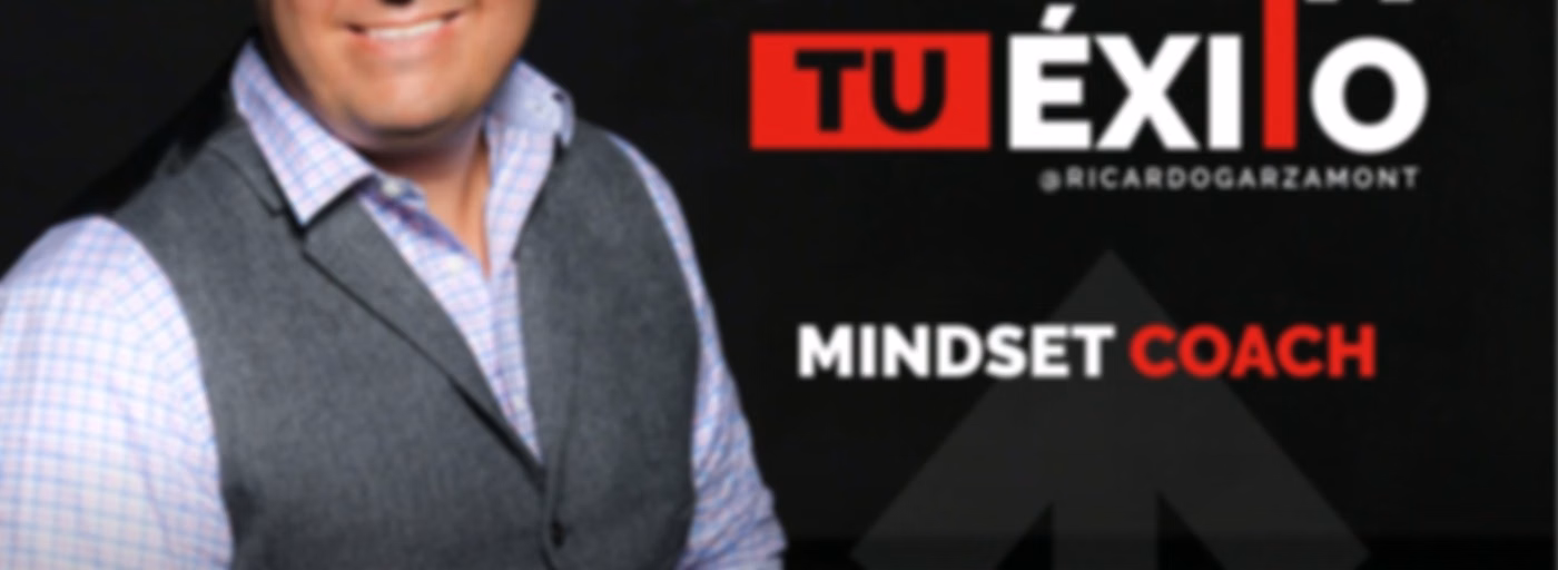 Aumenta Tu Éxito con Ricardo Garza Montemayor