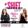 Shift Happens Show: Mother's Day