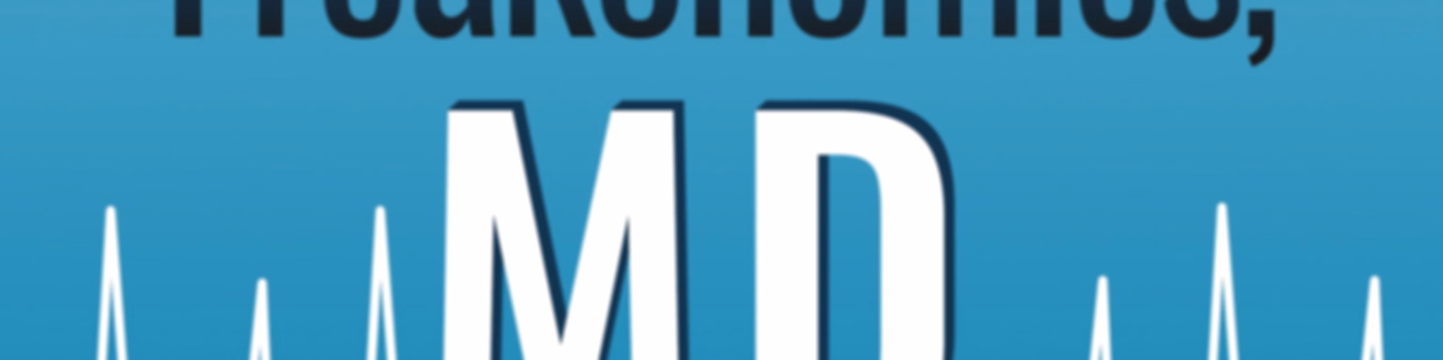 Freakonomics, M.D.