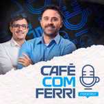 Café com Ferri - Podcast ☕
