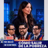 Cómo salir de la pobreza con Liliana Olivares Cap. 16 | SE NOS SALIÓ DE CONTROL | HCQ