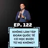 #122 - KHÔNG LÀM TẬP ĐOÀN KHÁCH SẠN QUỐC TẾ CÓ HỌC ĐƯỢC HỌ KHÔNG?