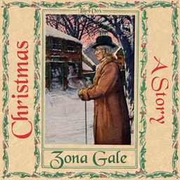 Christmas, A Story by Zona Gale (1874 - 1938)