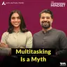 The Hidden Cost of Multitasking