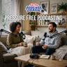 Pressure Free Podcasting