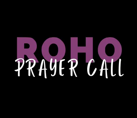ROHO Prayer Call