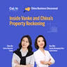 China Business Uncovered #4: Inside Vanke and China's Property Reckoning
