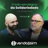 O lado estratégido da Solidariedade | Rodrigo Dom | Vendassim