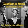 Deadline at Dawn - Old Time Radio Crime