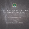 2 Corinthians 3:7-18 • Ang Kaluwalhatian sa Paglilingkod (Marlon Santos)