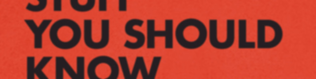 Stuff You Should Know