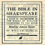 Bible in Shakspeare, The by William Burgess (1843 - 1922)