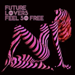 Episode 132: FUTURE LOVERS FEEL SO FREE