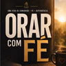 Orar com Fé