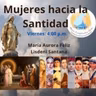 Mujeres Hacia la Santidad con María Feliz y Lisdenis Santana - 4 de Septiembre