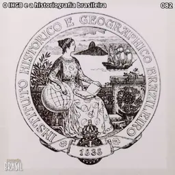 082 - O IHGB e a historiografia brasileira