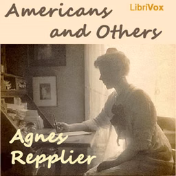 Americans and Others by Agnes Repplier (1855 - 1950)