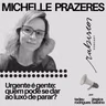 Urgente é gente: quem pode se dar ao luxo de parar? - com Michelle Prazeres