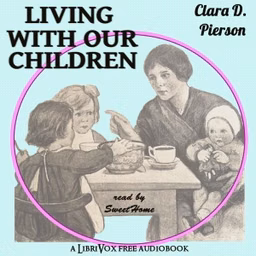 Living With Our Children: A Book of Little Essays for Mothers