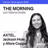 THE MORNING 28-08-26 | Jackson Hole toma el foco mientras crece la tensión comercial entre Estados Unidos y Canadá
