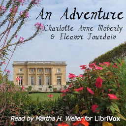 Adventure, An by Charlotte Anne Moberly (1846 - 1937) and Eleanor Jourdain (1863 - 1924)