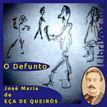 Defunto, O by José Maria de Eça de Queirós (1845 - 1900)