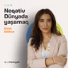 Neqativ dünya, pozulmuş psixologiya münasibətlər, ailə | Kontekst