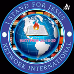 I STAND FOR JESUS NETWORK INTERNATIONAL