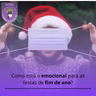 Como está o emocional para as festas de fim de ano?