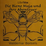 Biene Maja und ihre Abenteuer, Die by Waldemar Bonsels (1880 - 1952)