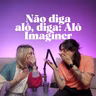 #5 Não diga alô, diga: Alô Imaginer!