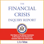 Financial Crisis Inquiry Report, The by Financial Crisis Inquiry Commission