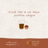 Café com brigadeiro - Você não é os seus pontos cegos