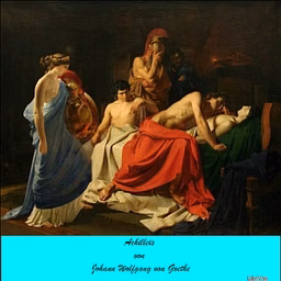 Achilleis by Johann Wolfgang von Goethe (1749 - 1832)
