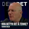 #162 - Hva betyr det å tenke? Hva mente Martin Heidegger om tenkning? Med filosof Henrik Holm