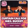 K's Drama S5E10: Curtain Call for Mrs. Bucket with Mikkie Bradshaw