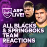 ARP LIVE REACTION: All Blacks & Boks teams for test 1 | Who looks strongest?